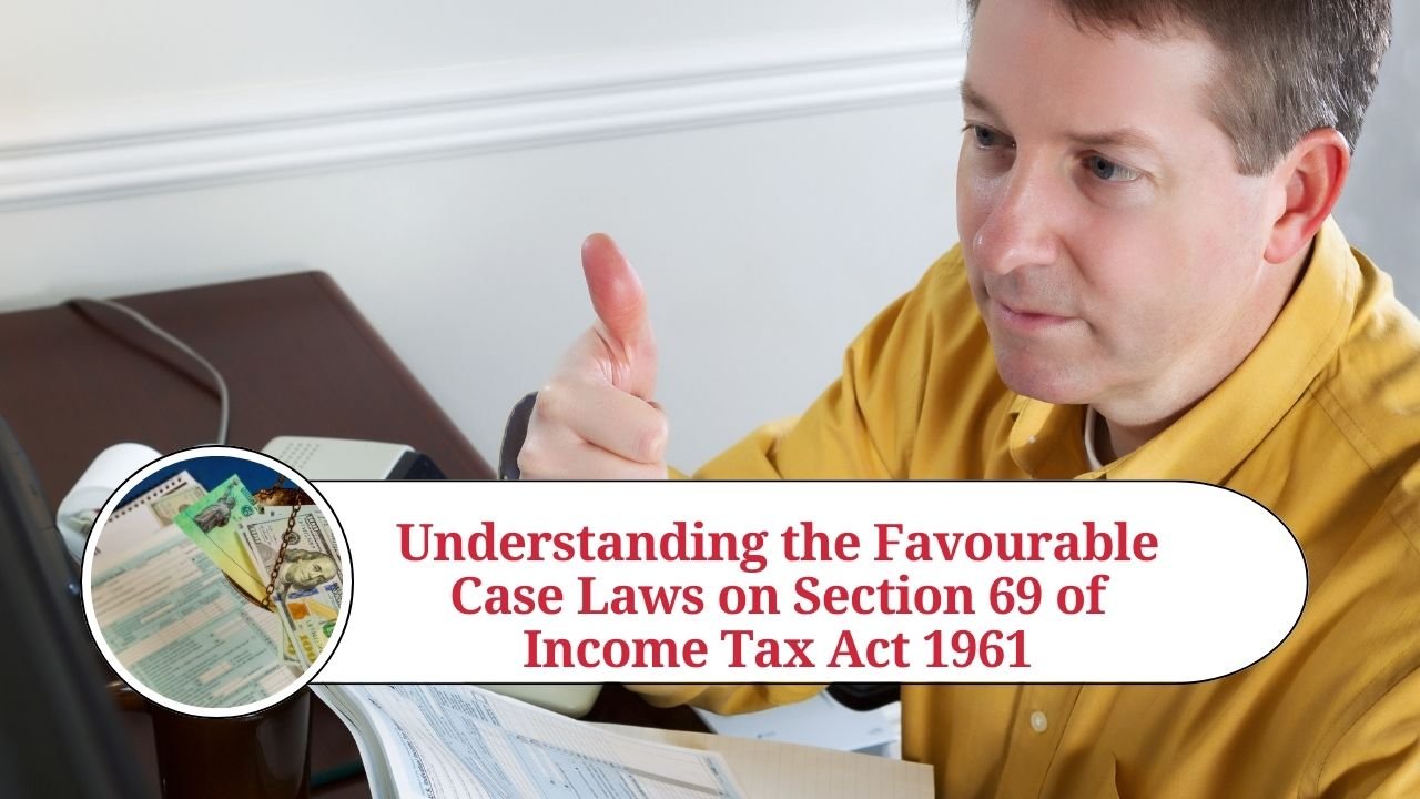 Read more about the article Understanding Section 69 of the Income Tax Act: Unexplained Investments and Its Implications