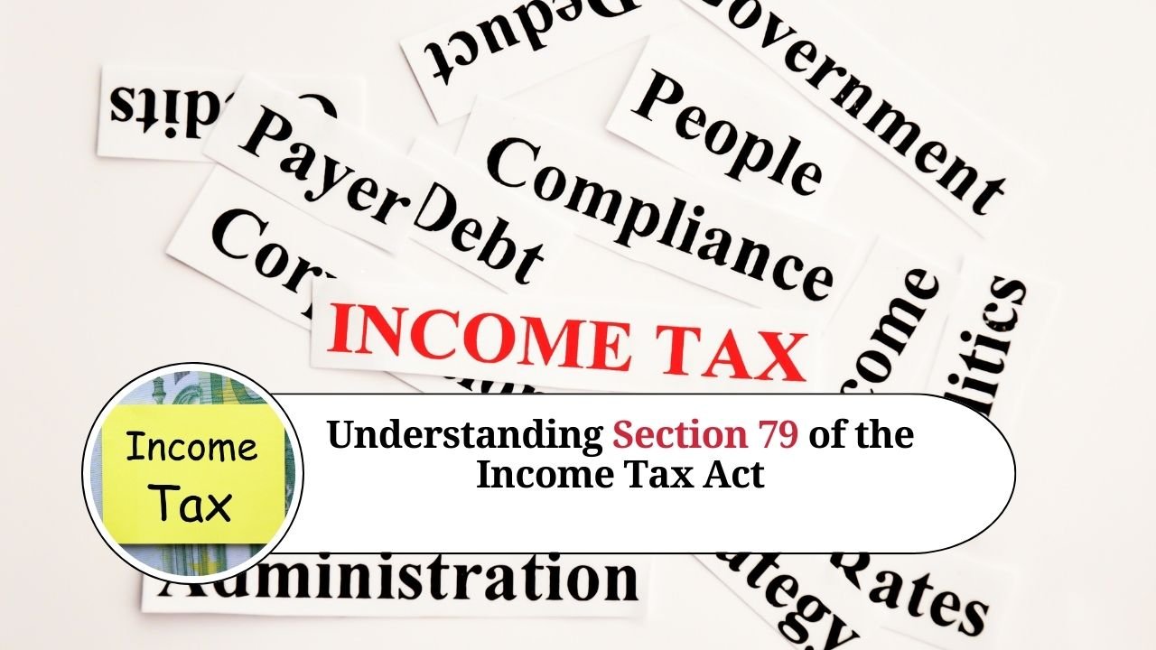 Read more about the article Understanding Section 79 of the Income Tax Act: A Comprehensive Guide to Carry Forward and Set-Off of Losses in Certain Companies