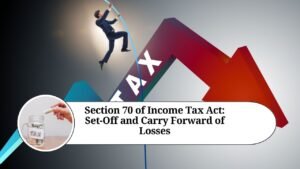 Read more about the article Understanding Section 70 of the Income Tax Act: Set-Off of Losses from One Source Against Income from Another Source