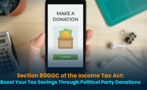 Read more about the article Understanding Section 80GGC of the Income Tax Act: Deduction for Contributions to Political Parties