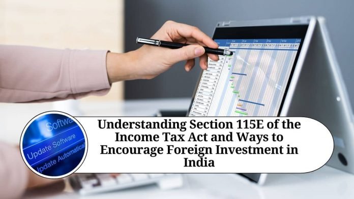 Read more about the article Understanding Section 115E of the Income Tax Act: Tax on Investment Income and Long-Term Capital Gains for Non-Resident Indians (NRIs)