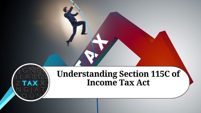 You are currently viewing Understanding Section 115C of the Income Tax Act: Definitions and Special Provisions for Non-Resident Indians (NRIs)