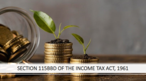 Read more about the article Understanding Section 115BBD of the Income Tax Act: Tax on Certain Dividends Received from Foreign Companies