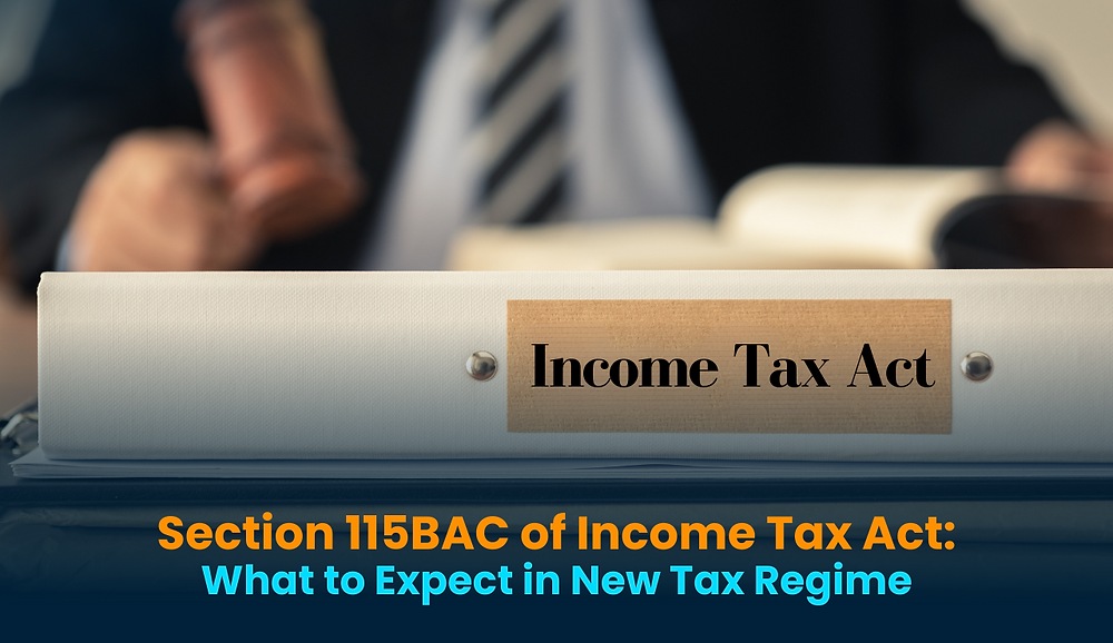 You are currently viewing Understanding Section 115BAC of the Income Tax Act: A Guide to the Concessional Tax Regime