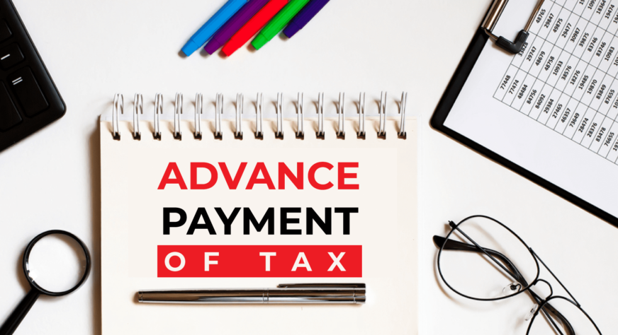 Read more about the article Advance Tax [S. 2(1)]: A Complete Guide to Understanding the Concept and Its Provisions