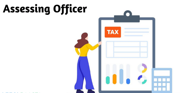 Read more about the article Understanding Section 2(7A) of the Income Tax Act: A Comprehensive Guide to the Assessing Officer